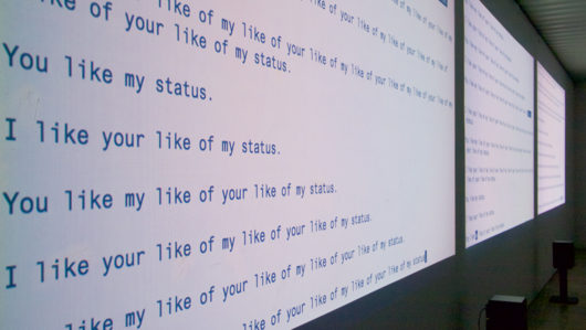 You like my like of your like of my status [installation view]